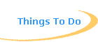 Things To Do